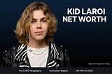 The Kid Laroi Net Worth: a Deep Dive into His Financial Success